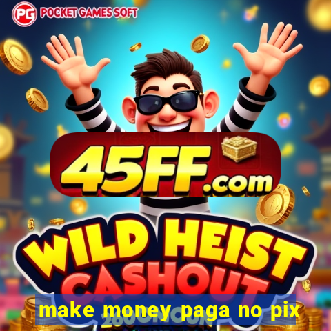 make money paga no pix